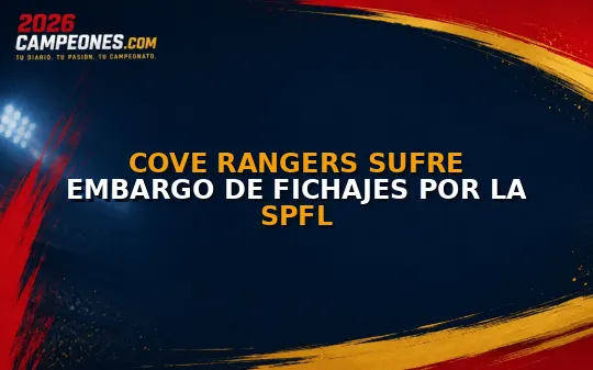 Cove Rangers sufre embargo de fichajes por la SPFL