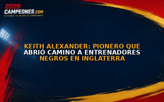 Keith Alexander: pionero que abrió camino a entrenadores negros en Inglaterra