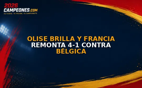 Olise brilla y Francia remonta 4-1 contra Bélgica