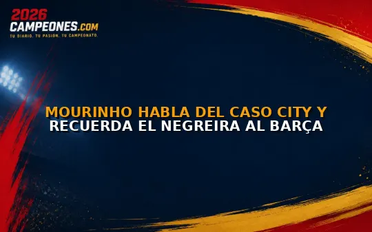 Mourinho habla del Caso City y recuerda el Negreira al Barça