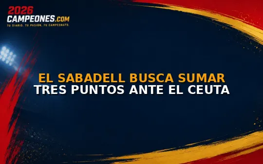 El Sabadell busca sumar tres puntos ante el Ceuta