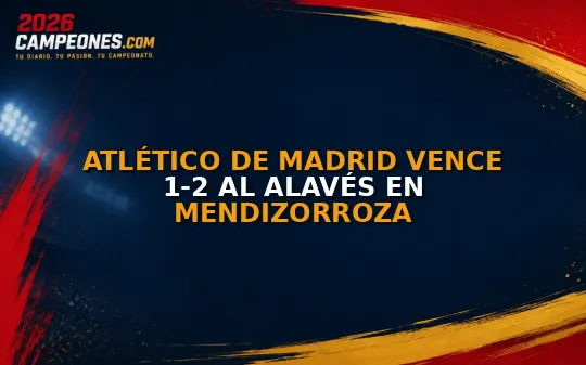 Atlético de Madrid vence 1-2 al Alavés en Mendizorroza