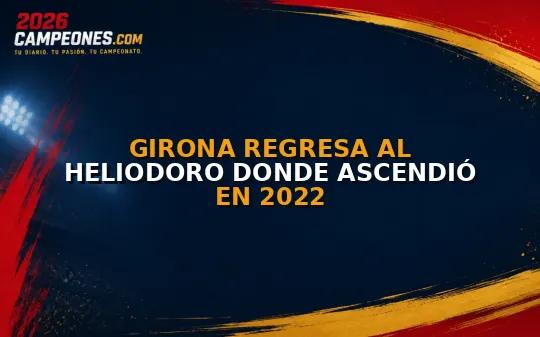 Girona regresa al Heliodoro donde ascendió en 2022