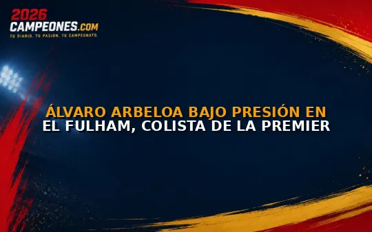 Álvaro Arbeloa bajo presión en el Fulham, colista de la Premier