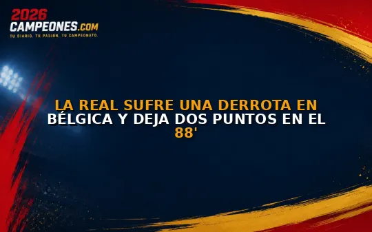 La Real sufre una derrota en Bélgica y deja dos puntos en el 88'