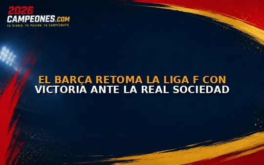 El Barça retoma la Liga F con victoria ante la Real Sociedad