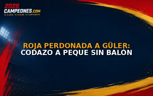 Roja perdonada a Güler: codazo a Peque sin balón