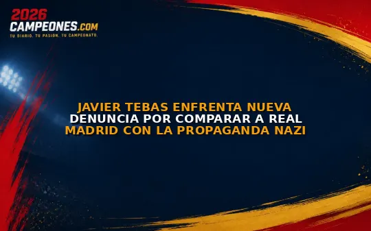 Javier Tebas enfrenta nueva denuncia por comparar a Real Madrid con la propaganda nazi