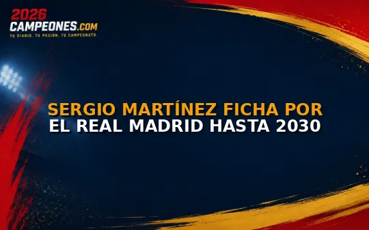 Sergio Martínez ficha por el Real Madrid hasta 2030