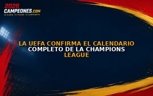 La UEFA confirma el calendario completo de la Champions League