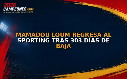 Mamadou Loum regresa al Sporting tras 303 días de baja