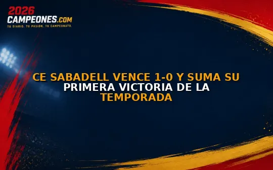 CE Sabadell vence 1-0 y suma su primera victoria de la temporada
