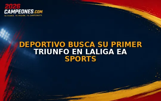Deportivo busca su primer triunfo en LaLiga EA Sports