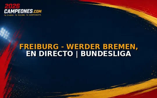 Freiburg - Werder Bremen, en directo | Bundesliga