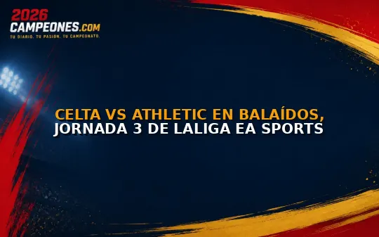 Celta vs Athletic en Balaídos, jornada 3 de LaLiga EA Sports