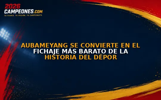 Aubameyang se convierte en el fichaje más barato de la historia del Dépor