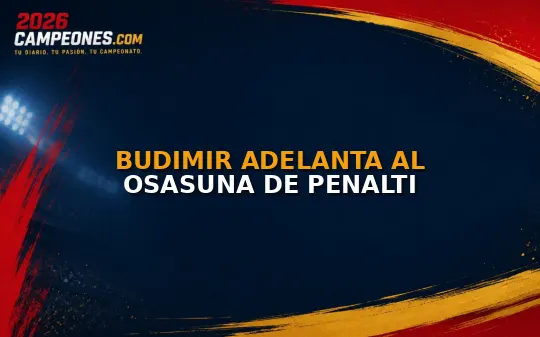 Budimir adelanta al Osasuna de penalti