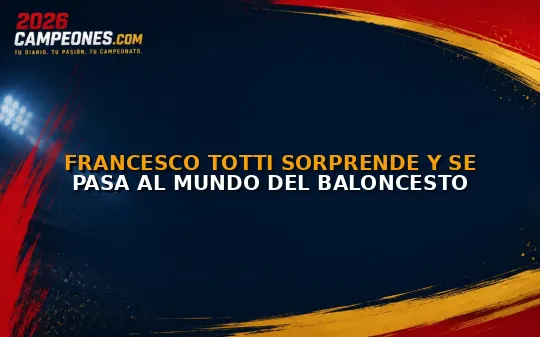 Francesco Totti sorprende y se pasa al mundo del baloncesto