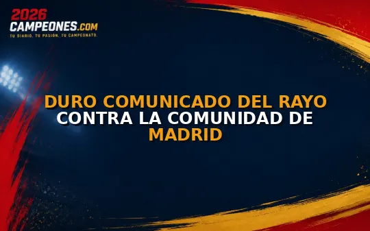 Duro comunicado del Rayo contra la Comunidad de Madrid