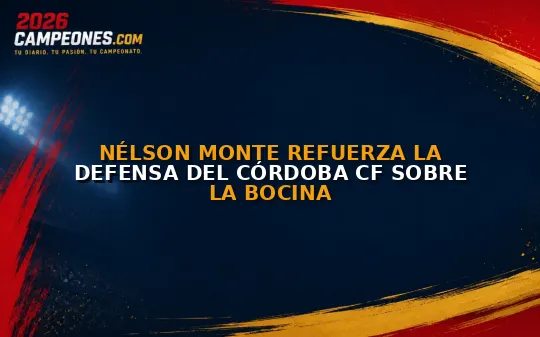 Nélson Monte refuerza la defensa del Córdoba CF sobre la bocina