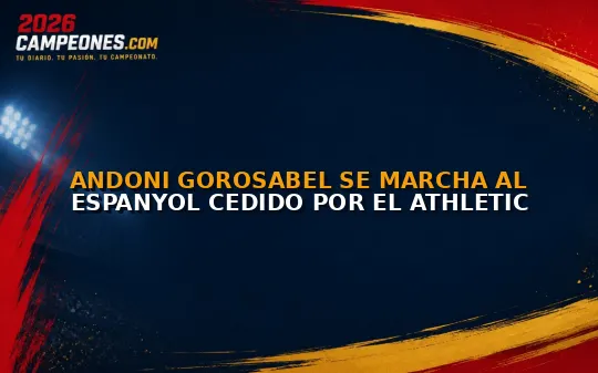 Andoni Gorosabel se marcha al Espanyol cedido por el Athletic