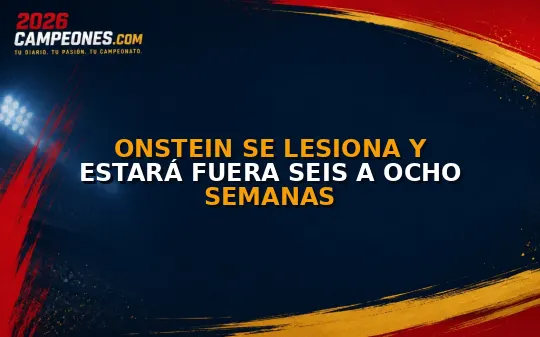 Onstein se lesiona y estará fuera seis a ocho semanas
