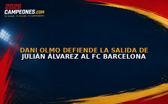 Dani Olmo defiende la salida de Julián Álvarez al FC Barcelona