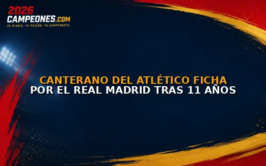 Canterano del Atlético ficha por el Real Madrid tras 11 años