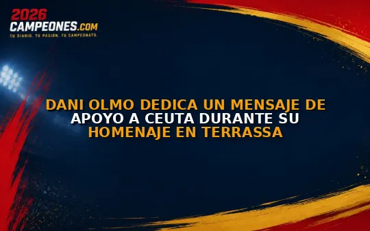 Dani Olmo dedica un mensaje de apoyo a Ceuta durante su homenaje en Terrassa