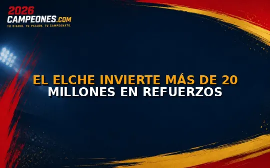 El Elche invierte más de 20 millones en refuerzos
