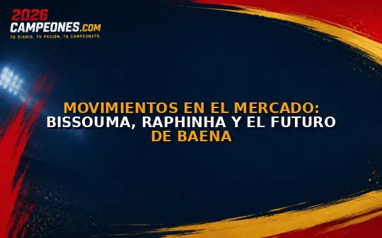 Movimientos en el mercado: Bissouma, Raphinha y el futuro de Baena