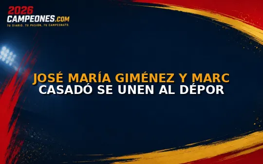 José María Giménez y Marc Casadó se unen al Dépor