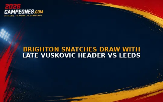 Brighton snatches draw with late Vuskovic header vs Leeds