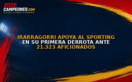 Irarragorri apoya al Sporting en su primera derrota ante 21.323 aficionados