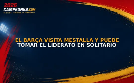 El Barça visita Mestalla y puede tomar el liderato en solitario