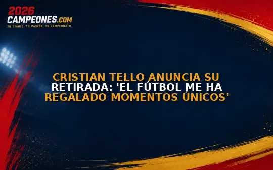 Cristian Tello anuncia su retirada: 'El fútbol me ha regalado momentos únicos'