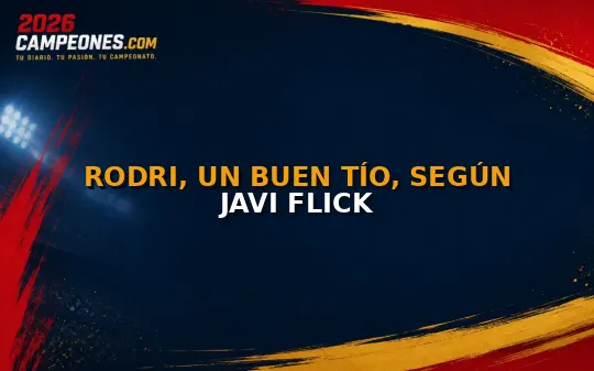 Rodri, un buen tío, según Javi Flick