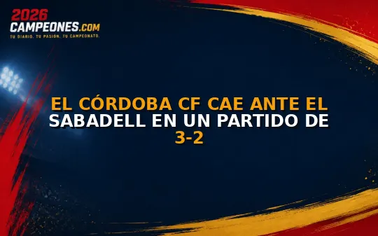 El Córdoba CF cae ante el Sabadell en un partido de 3-2