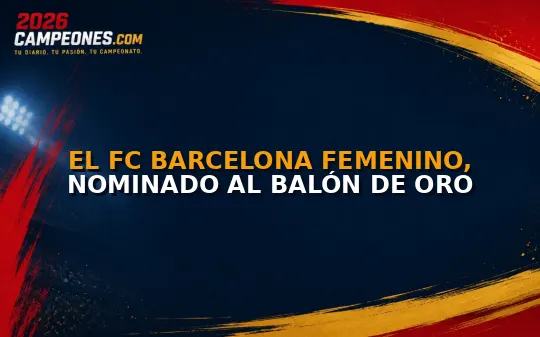 El FC Barcelona femenino, nominado al Balón de Oro