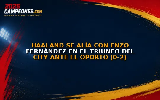 Haaland se alía con Enzo Fernández en el triunfo del City ante el Oporto (0-2)