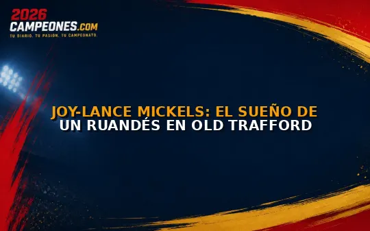 Joy-Lance Mickels: El sueño de un ruandés en Old Trafford