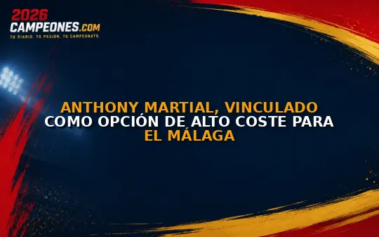 Anthony Martial, vinculado como opción de alto coste para el Málaga