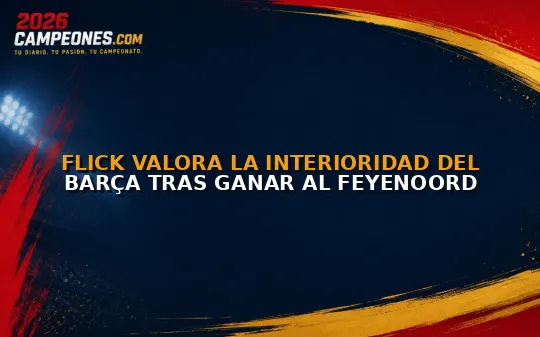 Flick valora la interioridad del Barça tras ganar al Feyenoord
