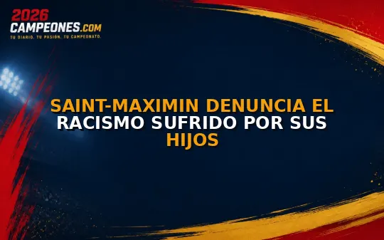 Saint-Maximin denuncia el racismo sufrido por sus hijos