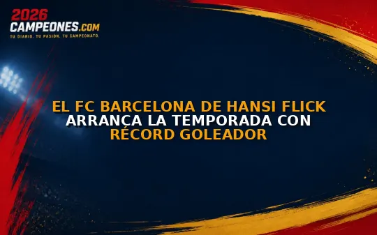 El FC Barcelona de Hansi Flick arranca la temporada con récord goleador