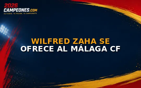 Wilfred Zaha se ofrece al Málaga CF