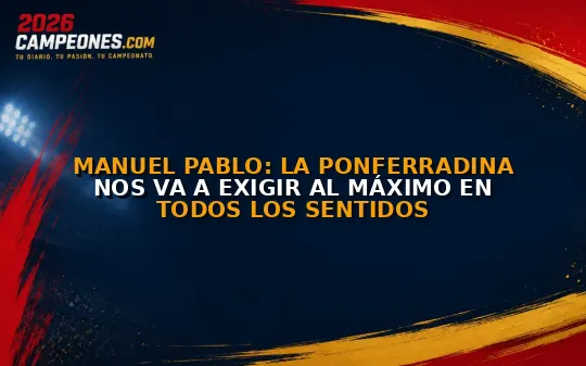 Manuel Pablo: La Ponferradina nos va a exigir al máximo en todos los sentidos