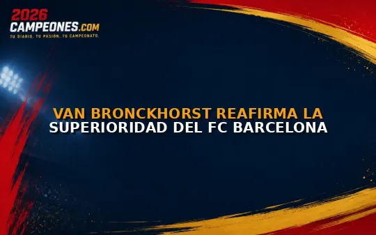 Van Bronckhorst reafirma la superioridad del FC Barcelona