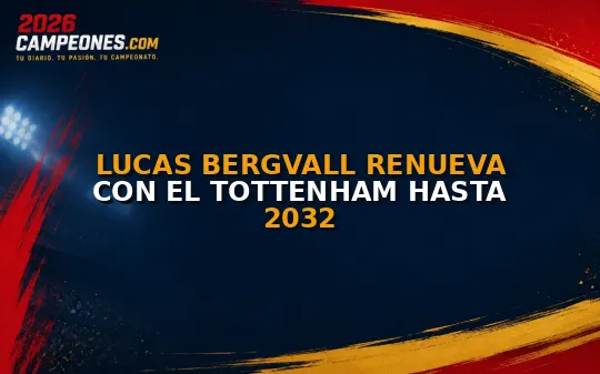 Lucas Bergvall renueva con el Tottenham hasta 2032