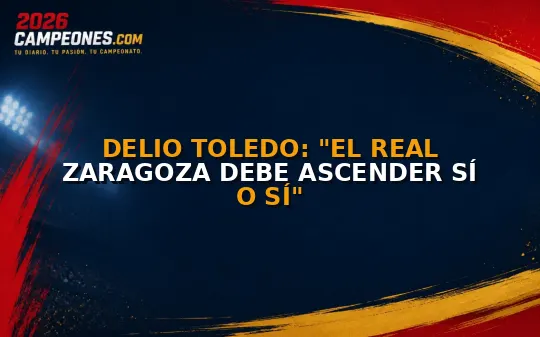 Delio Toledo: "El Real Zaragoza debe ascender sí o sí"